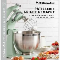 KitchenAid Kochbuch - Patisserie Leicht Gemacht